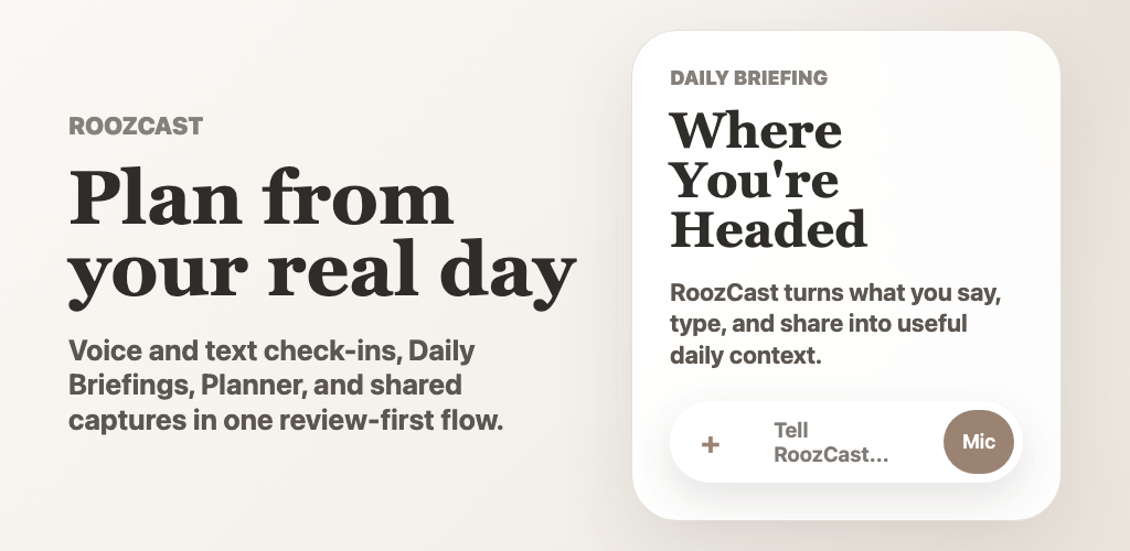 RoozCast overview showing Daily Briefing and the voice capture bar.
